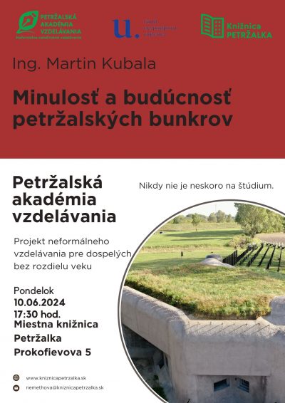 Petržalská akadémia vzdelávania: Ing. Martin Kubala: Minulosť a budúcnosť petržalských bunkrov.