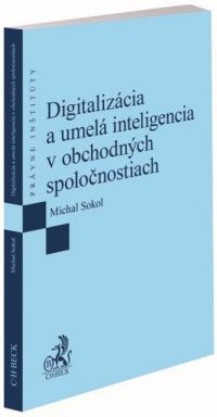 Sokol, Michal: Digitalizácia a umelá inteligencia v obchodných spoločnostiach