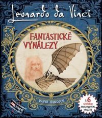 Hawcock, David: Leonardo Da Vinci: Fantastické vynálezy