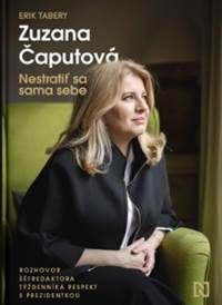 Čaputová, Zuzana: Nestratiť sa sama sebe