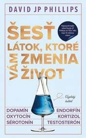 Phillips, David JP.: Šesť látok, ktoré vám zmenia život