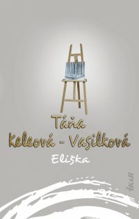 Keleová-Vasilková, Táňa: Eliška