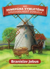 Jobus, Branislav: Ako zemepána Vymletého spravodlivosť zomlela