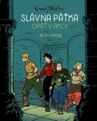 Béja; Blyton, Enid; Nataël: Slávna päťka opäť v akcii