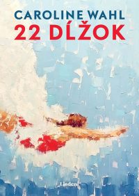 Caroline Wahl: 22 dĺžok