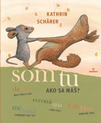 Kathrin Schärer: Som tu. Ako sa máš? = Da sein. Was fühlst du? / Eccomi qua. Come stai? / Me voici. Comment vas-tu? / I’m Here. How are you?