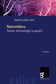 Lukáš, David: Nanovlákna: teorie, technologie a použití