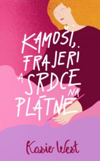 Kasie West: Kamoši, frajeri a srdce na plátne