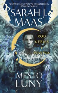 Sarah J. Maas: Rod nebies a povetria : Mesto Luny 2