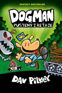 Pilkey, Dav: Dogman 2 : pustený z reťaze