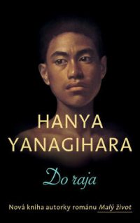 Yanagihara, Hanya: Do raja